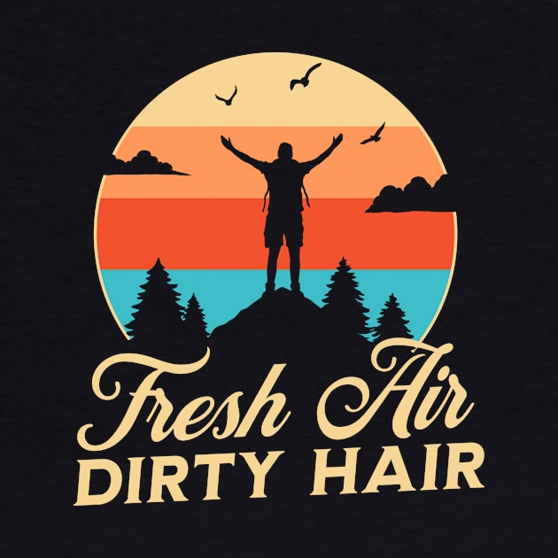 Fresh Air Dirty Hair by Stay Weird